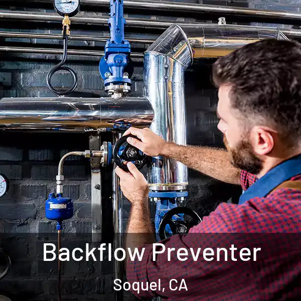  Backflow Preventer Soquel, CA