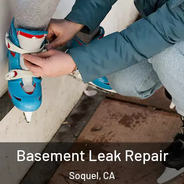  Basement Leak Repair Soquel, CA
