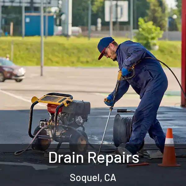  Drain Repairs Soquel, CA
