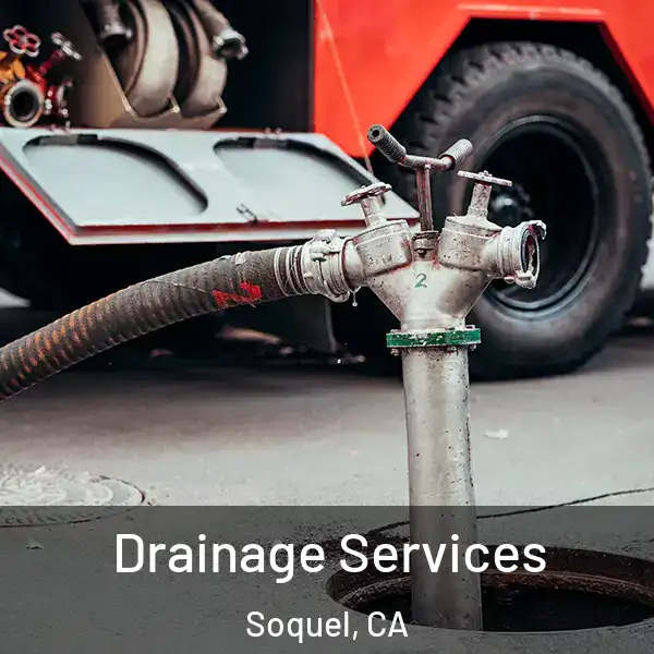  Drainage Services Soquel, CA