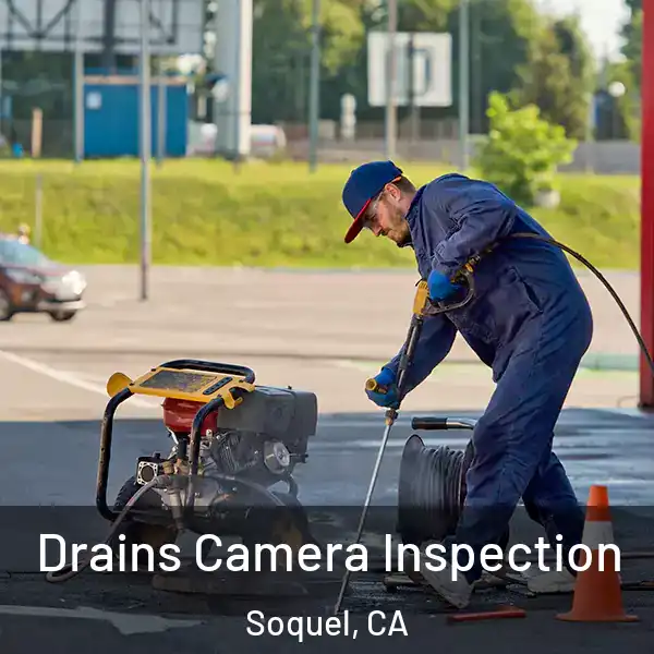  Drains Camera Inspection Soquel, CA