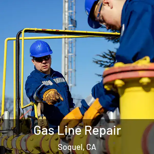  Gas Line Repair Soquel, CA