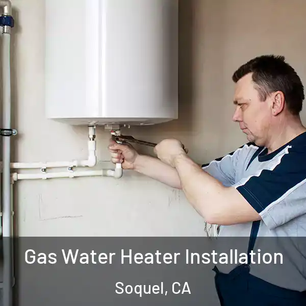  Gas Water Heater Installation Soquel, CA