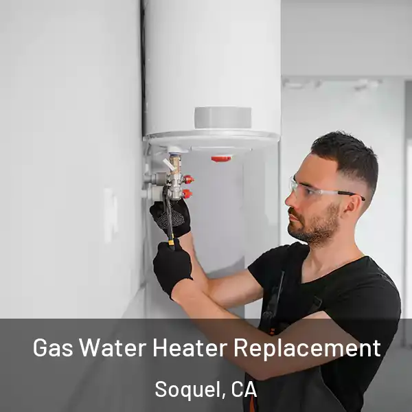  Gas Water Heater Replacement Soquel, CA