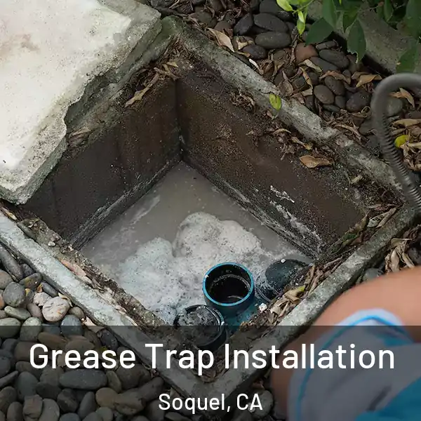  Grease Trap Installation Soquel, CA