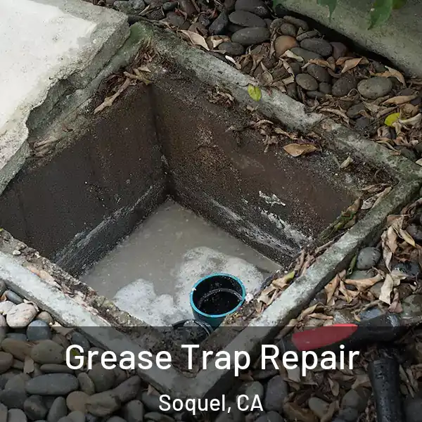  Grease Trap Repair Soquel, CA