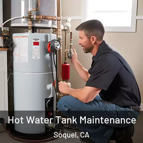  Hot Water Tank Maintenance Soquel, CA