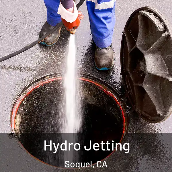  Hydro Jetting Soquel, CA