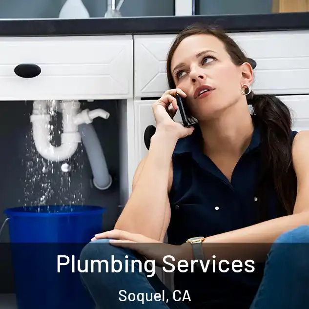  Plumbing Services Soquel, CA