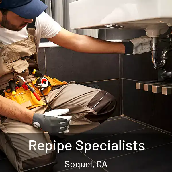  Repipe Specialists Soquel, CA