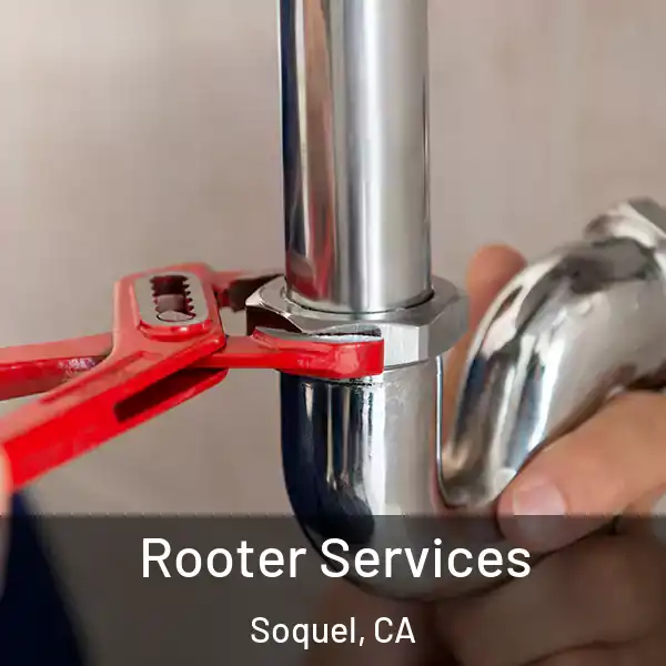  Rooter Services Soquel, CA