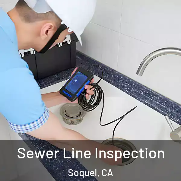  Sewer Line Inspection Soquel, CA
