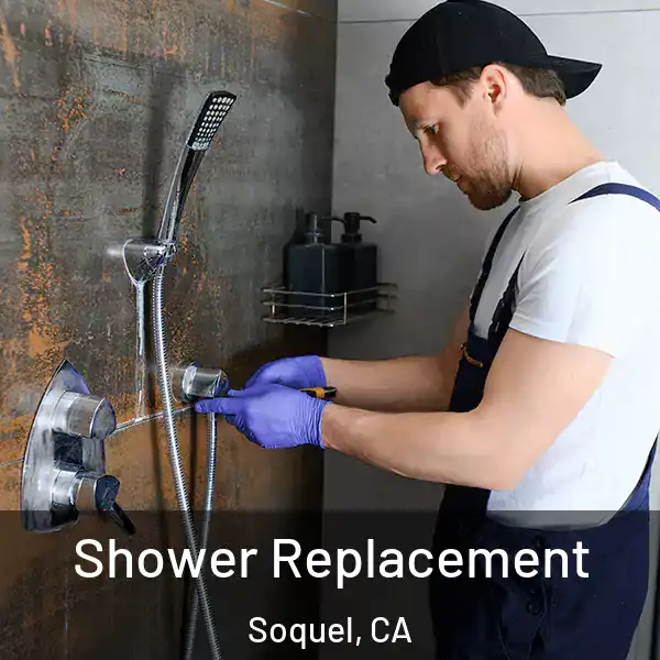  Shower Replacement Soquel, CA