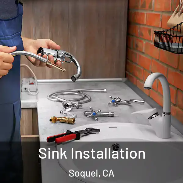  Sink Installation Soquel, CA