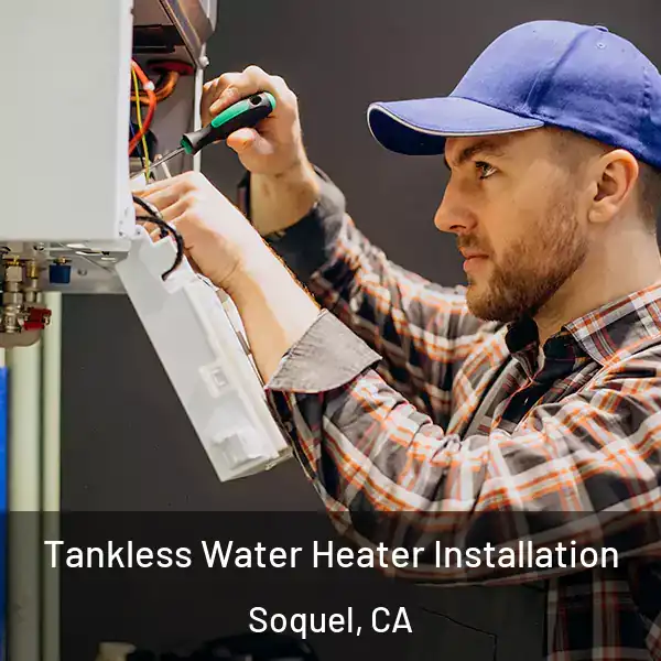  Tankless Water Heater Installation Soquel, CA