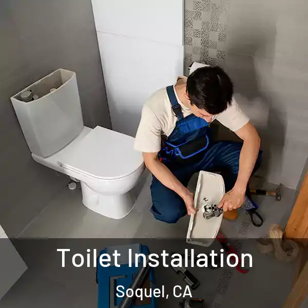  Toilet Installation Soquel, CA
