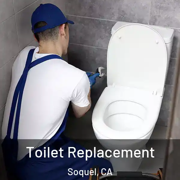  Toilet Replacement Soquel, CA