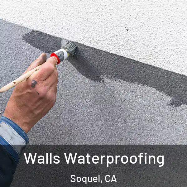  Walls Waterproofing Soquel, CA