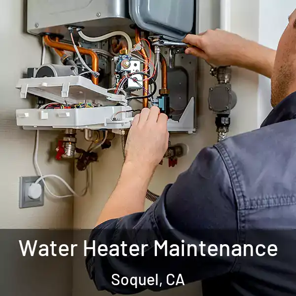  Water Heater Maintenance Soquel, CA