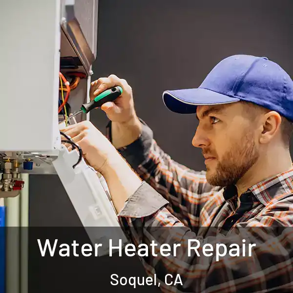  Water Heater Repair Soquel, CA