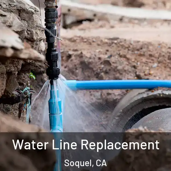  Water Line Replacement Soquel, CA