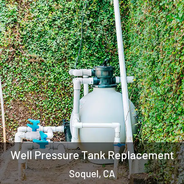  Well Pressure Tank Replacement Soquel, CA